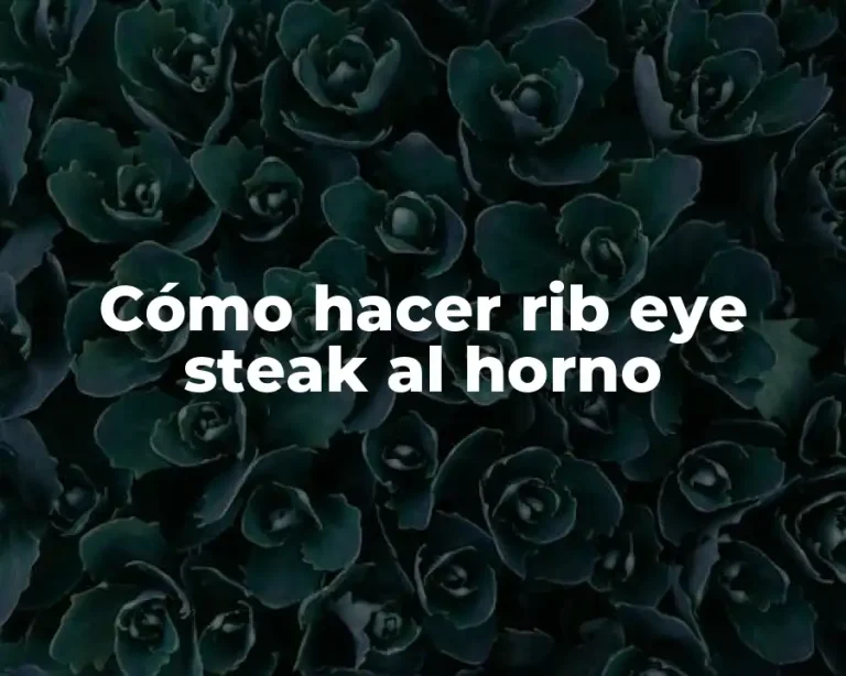 Cómo hacer rib eye steak al horno