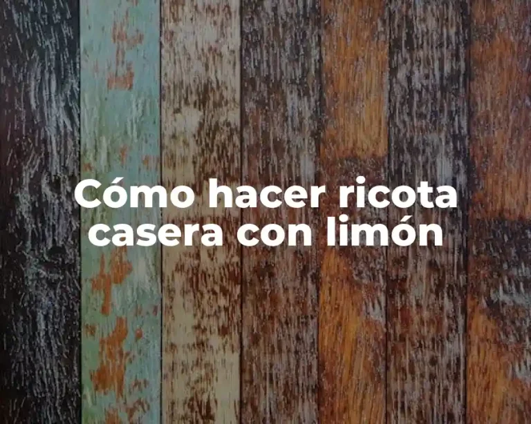 Cómo hacer ricota casera con limón