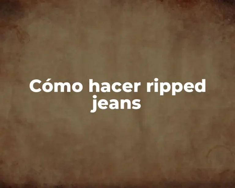 Cómo hacer ripped jeans