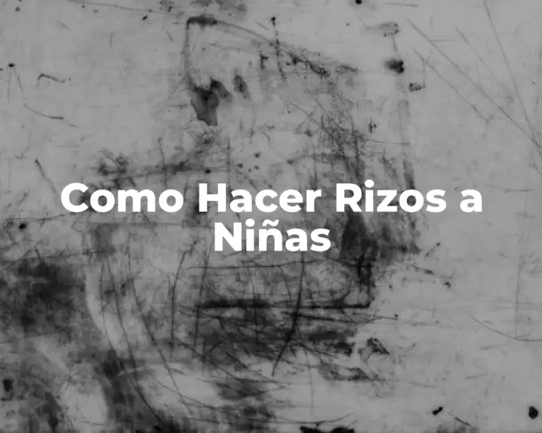 Como Hacer Rizos a Niñas