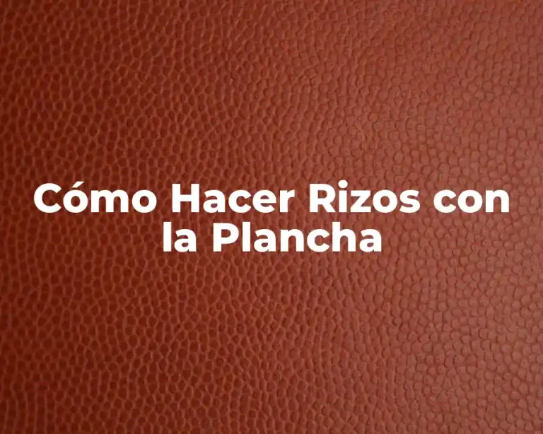Cómo Hacer Rizos con la Plancha