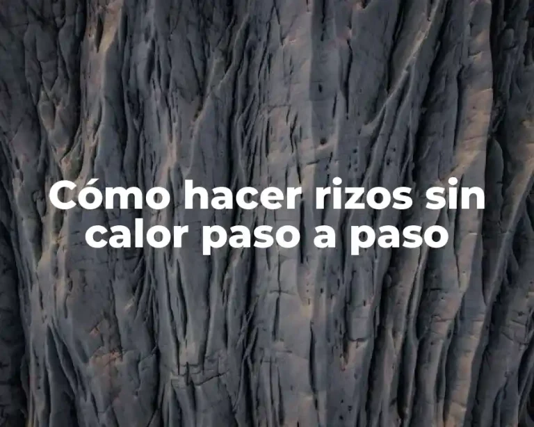 Cómo hacer rizos sin calor paso a paso