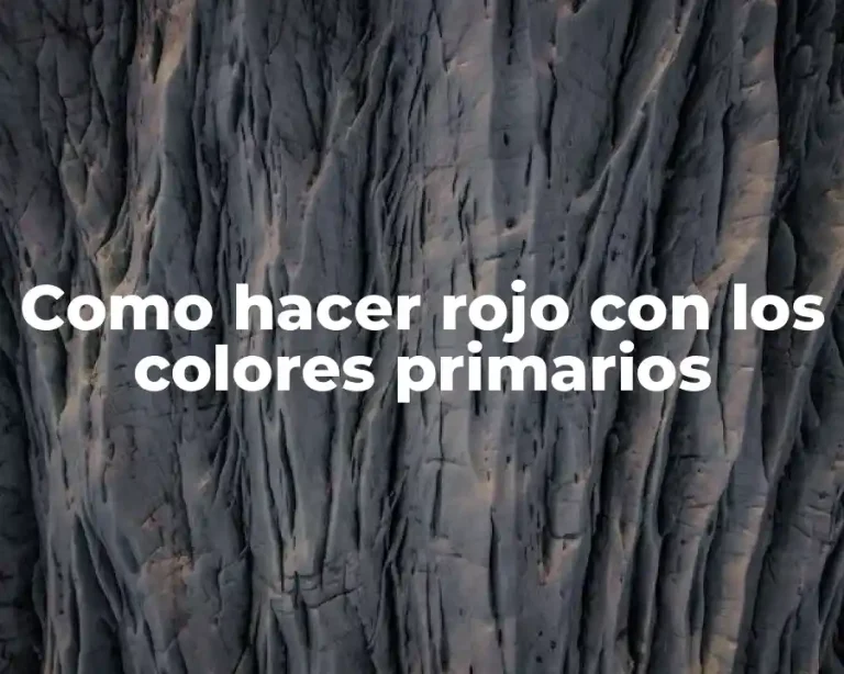 Como hacer rojo con los colores primarios