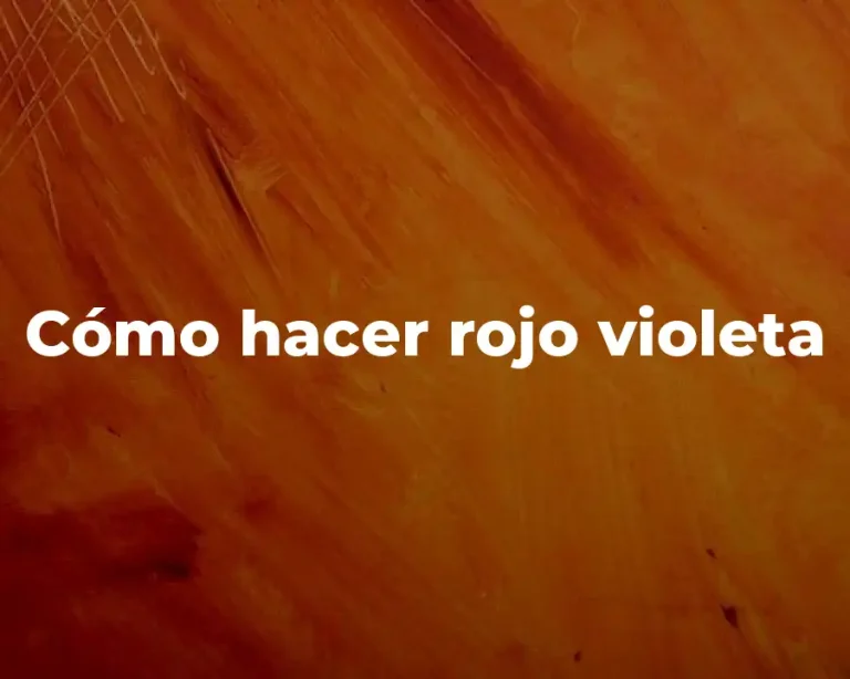Cómo hacer rojo violeta