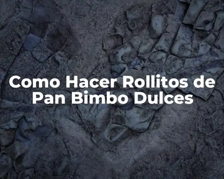 Como Hacer Rollitos de Pan Bimbo Dulces