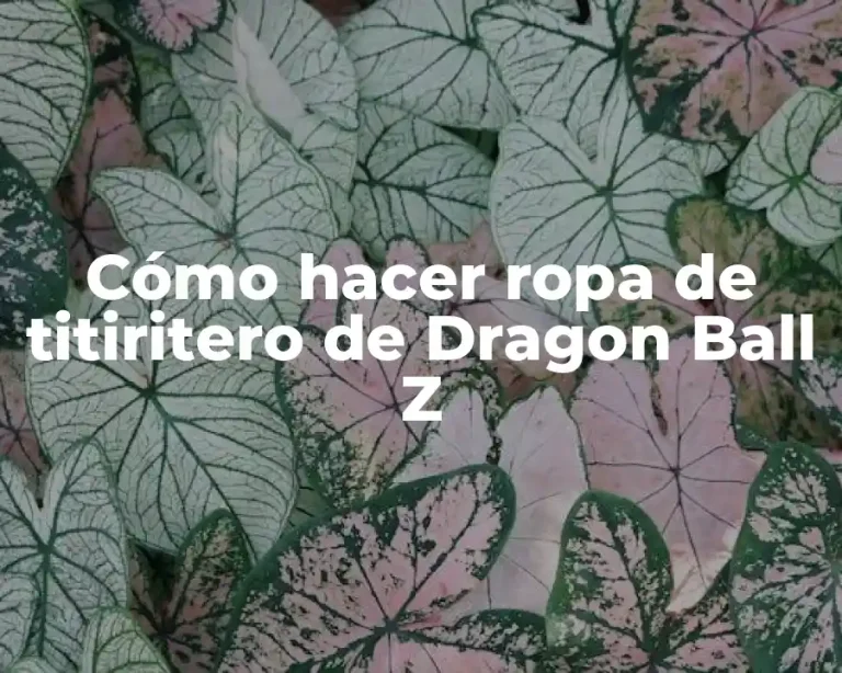 Cómo hacer ropa de titiritero de Dragon Ball Z