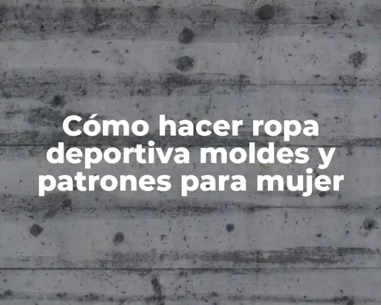 Cómo hacer ropa deportiva moldes y patrones para mujer