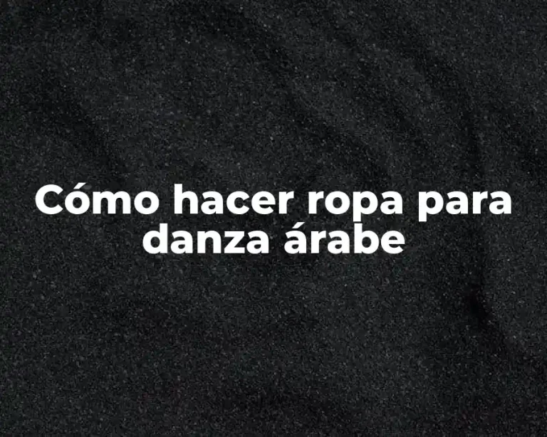 Cómo hacer ropa para danza árabe