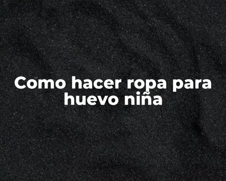 Como hacer ropa para huevo niña