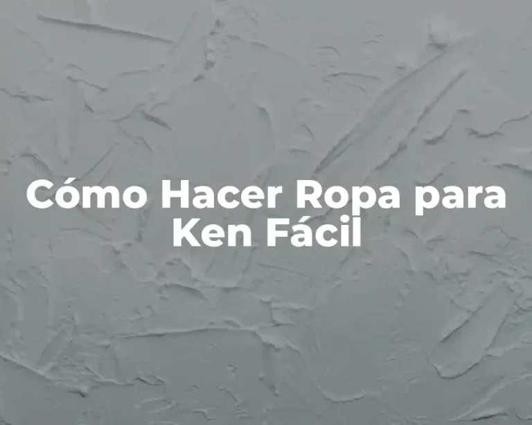Cómo Hacer Ropa para Ken Fácil