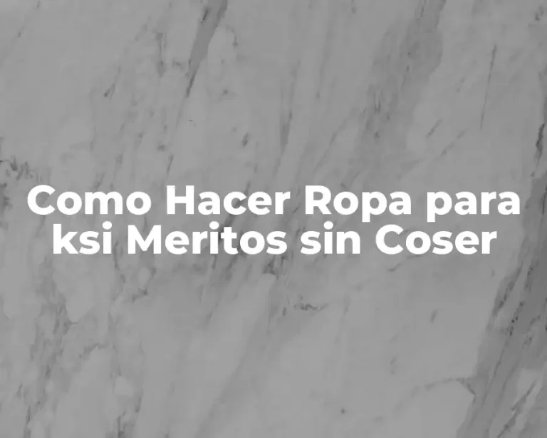 Como Hacer Ropa para ksi Meritos sin Coser