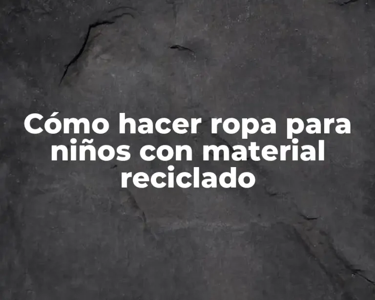 Cómo hacer ropa para niños con material reciclado
