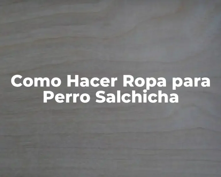 Como Hacer Ropa para Perro Salchicha