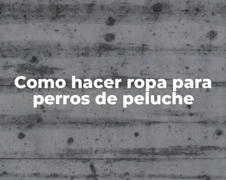 Como hacer ropa para perros de peluche
