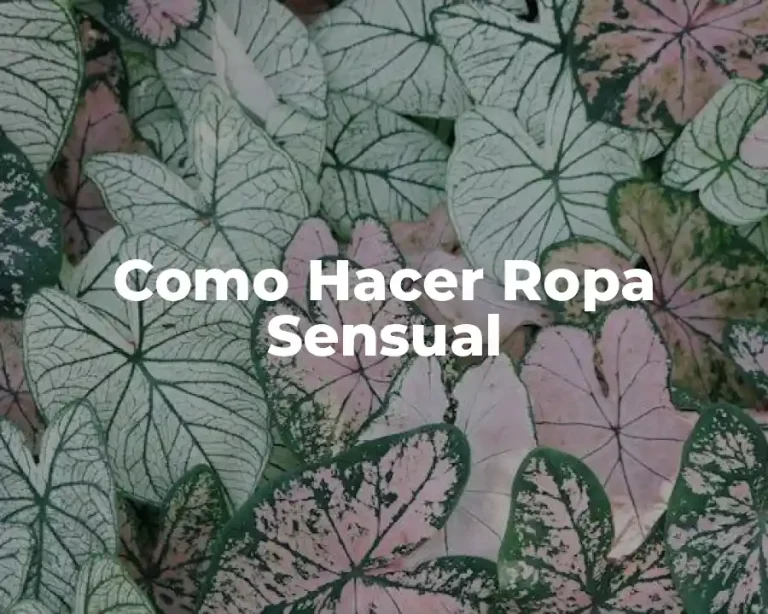 Como Hacer Ropa Sensual