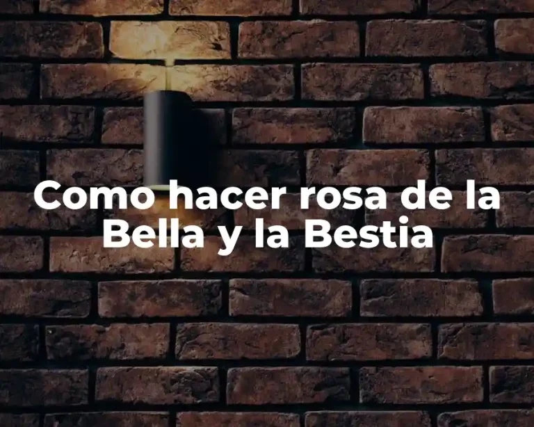 Como hacer rosa de la Bella y la Bestia