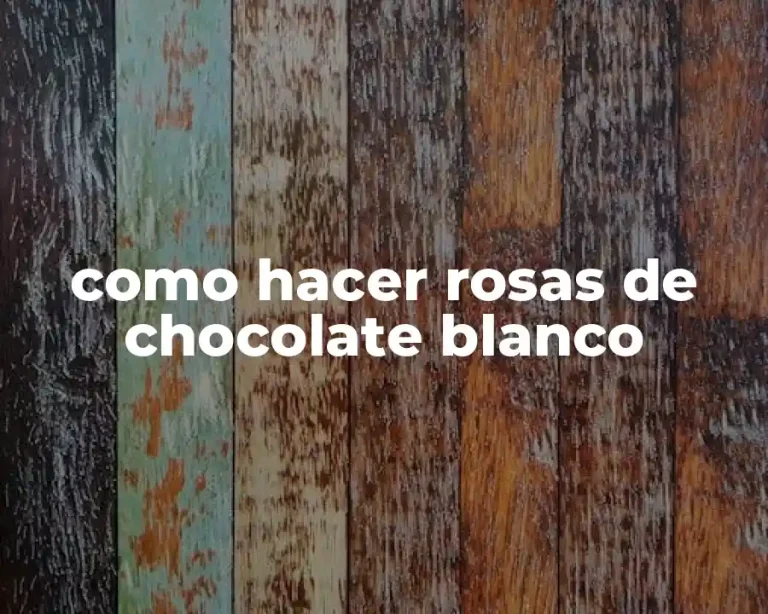 como hacer rosas de chocolate blanco