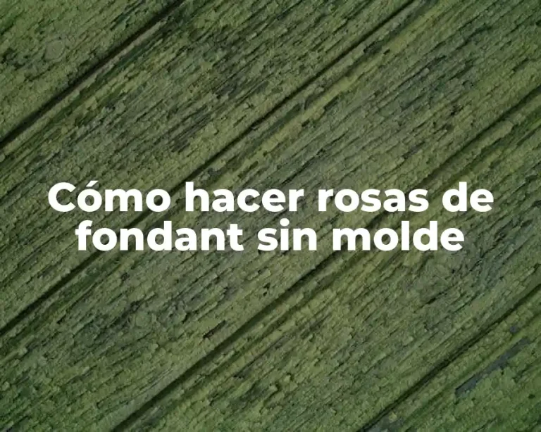 Cómo hacer rosas de fondant sin molde