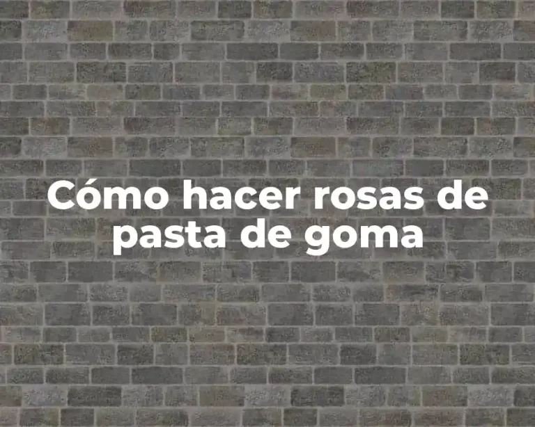 Cómo hacer rosas de pasta de goma
