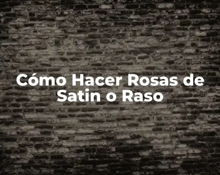 Cómo Hacer Rosas de Satin o Raso