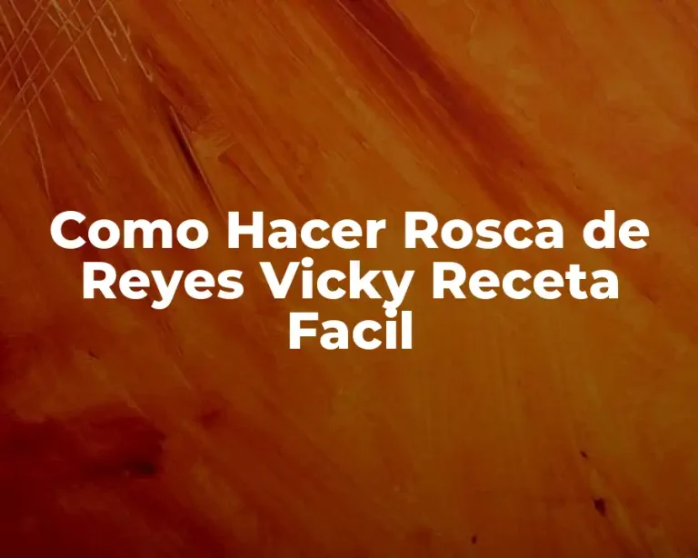 Como Hacer Rosca de Reyes Vicky Receta Facil