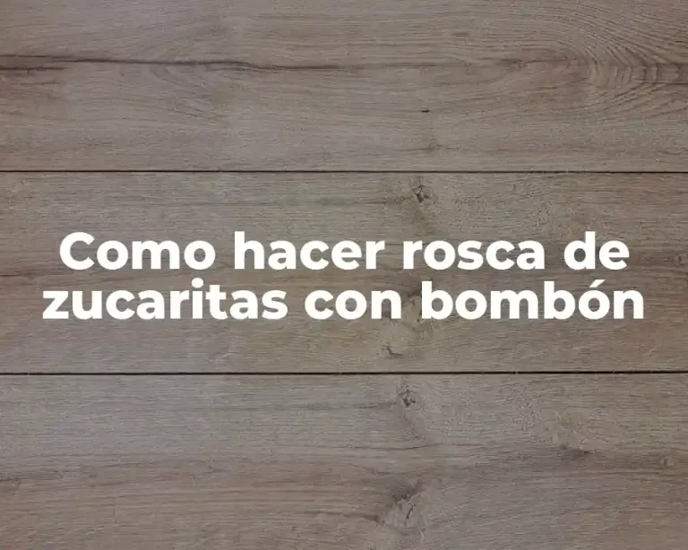 Como hacer rosca de zucaritas con bombón