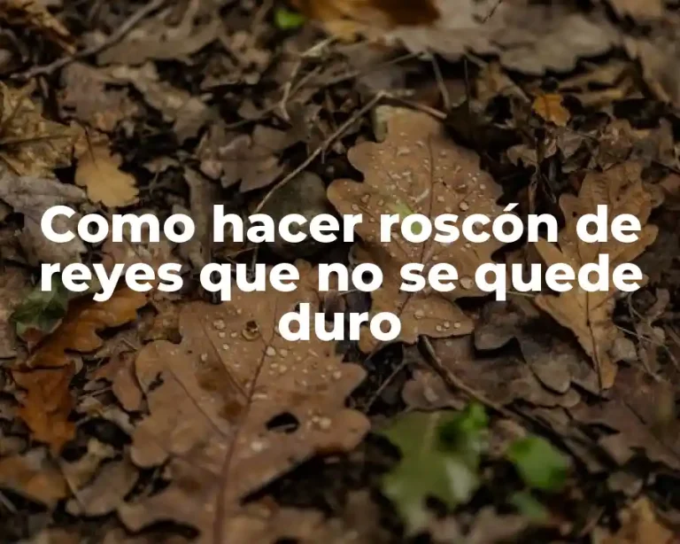 Como hacer roscón de reyes que no se quede duro