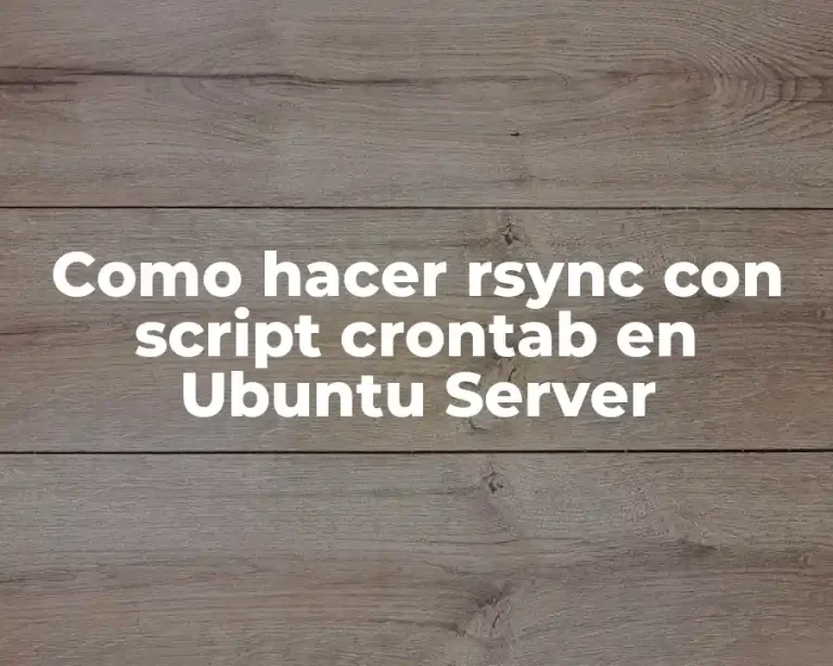 Como hacer rsync con script crontab en Ubuntu Server
