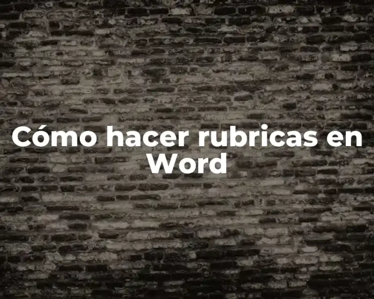 Cómo hacer rubricas en Word