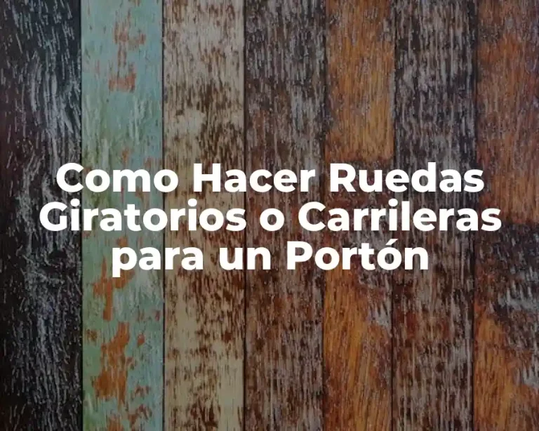 Como Hacer Ruedas Giratorios o Carrileras para un Portón