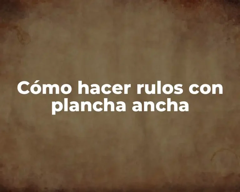 Cómo hacer rulos con plancha ancha
