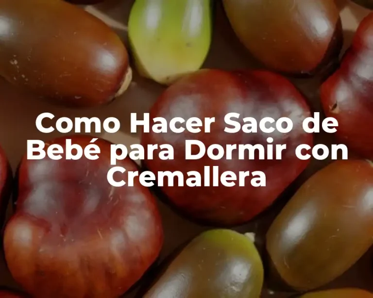 Como Hacer Saco de Bebé para Dormir con Cremallera
