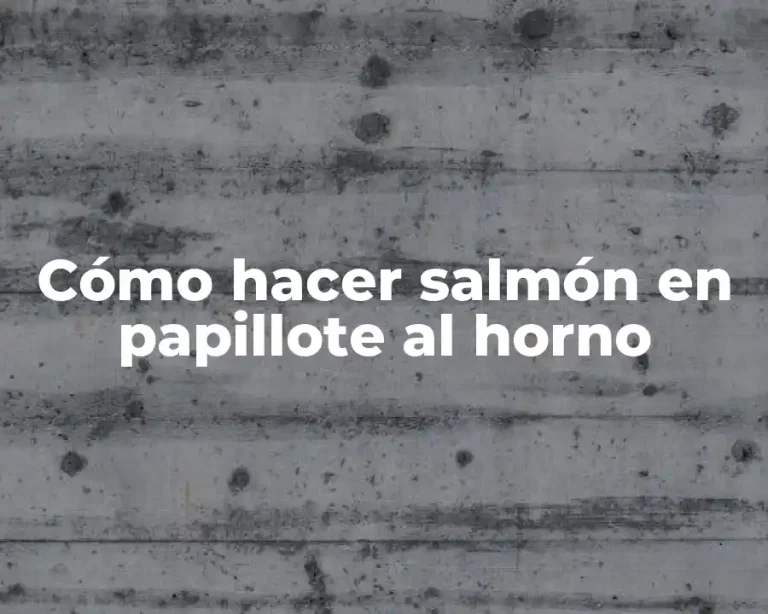 Cómo hacer salmón en papillote al horno
