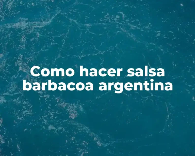 Como hacer salsa barbacoa argentina