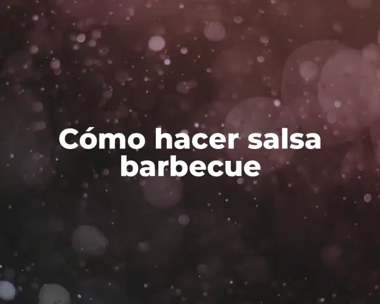 Cómo hacer salsa barbecue