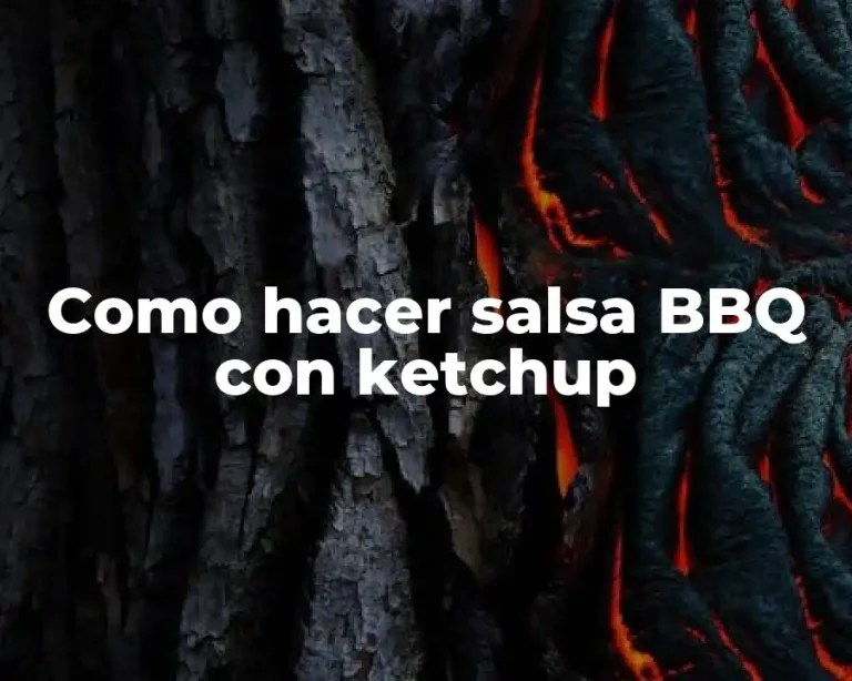 Como hacer salsa BBQ con ketchup