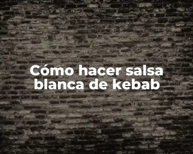 Cómo hacer salsa blanca de kebab