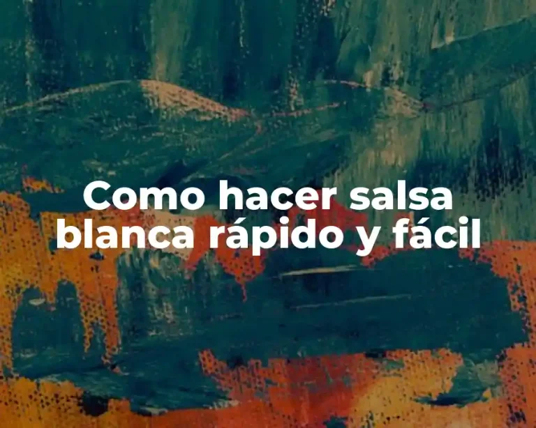 Como hacer salsa blanca rápido y fácil