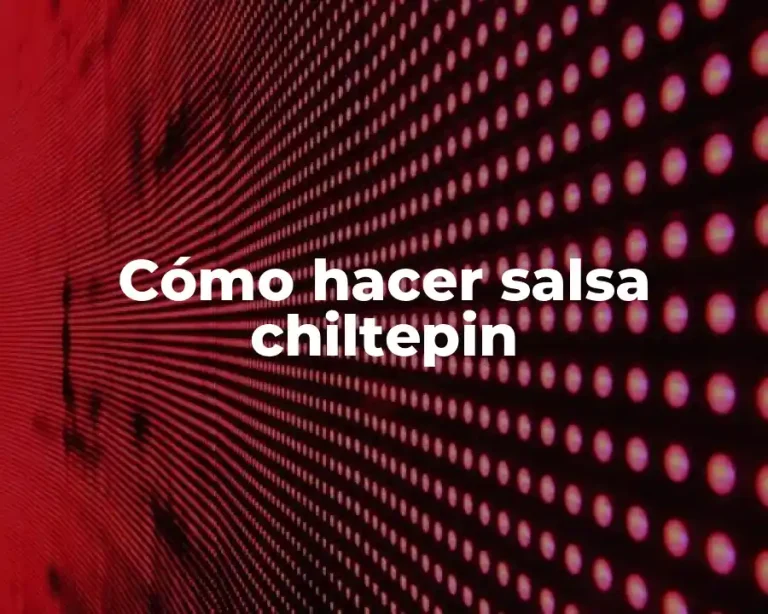 Cómo hacer salsa chiltepin