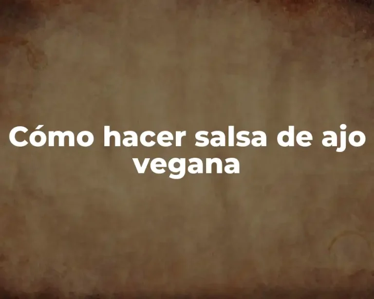 Cómo hacer salsa de ajo vegana