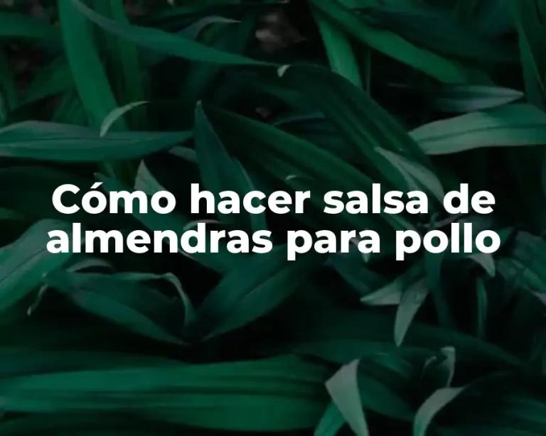Cómo hacer salsa de almendras para pollo
