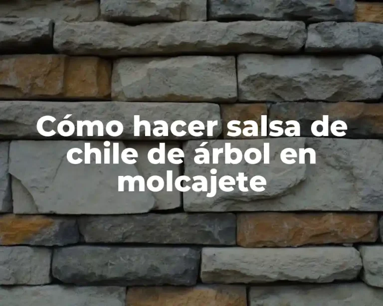 Cómo hacer salsa de chile de árbol en molcajete