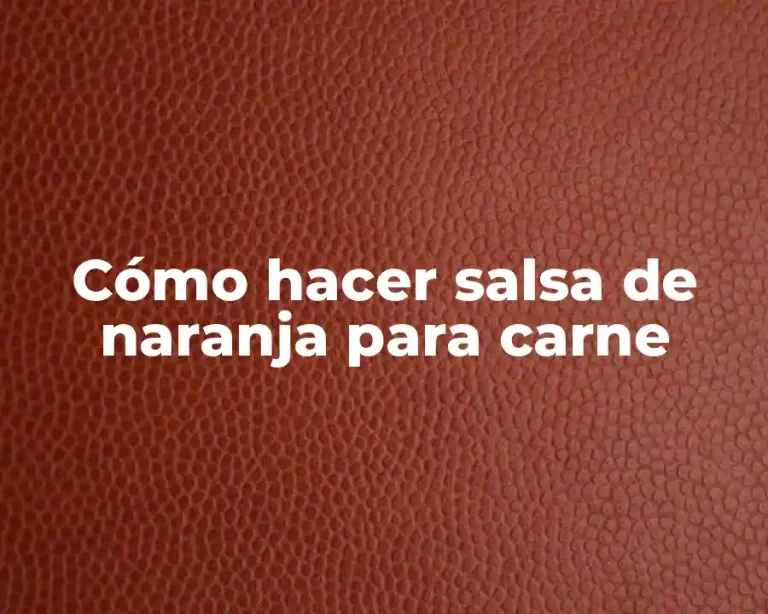 Cómo hacer salsa de naranja para carne