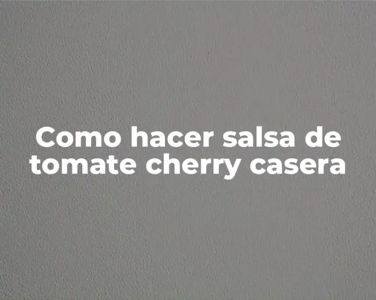 Como hacer salsa de tomate cherry casera