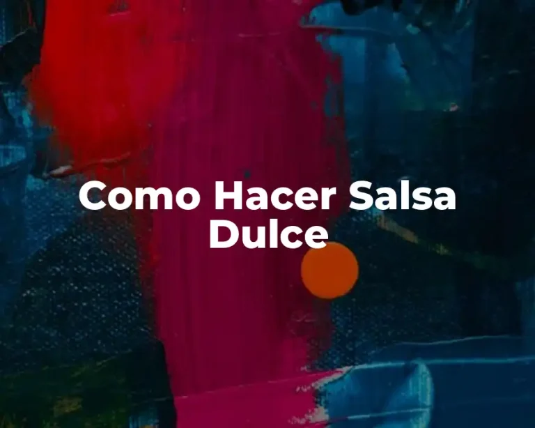 Como Hacer Salsa Dulce