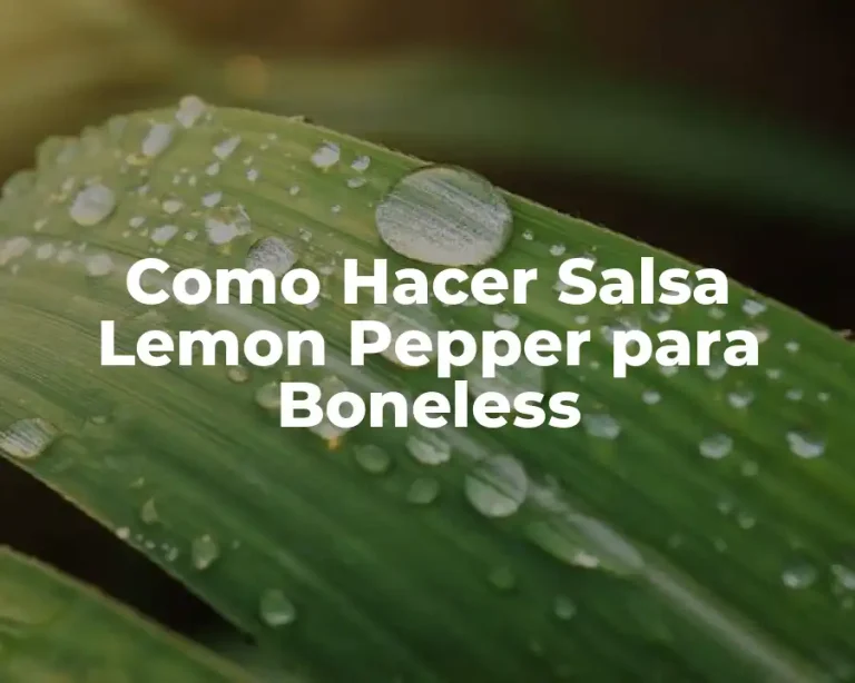 Como Hacer Salsa Lemon Pepper para Boneless