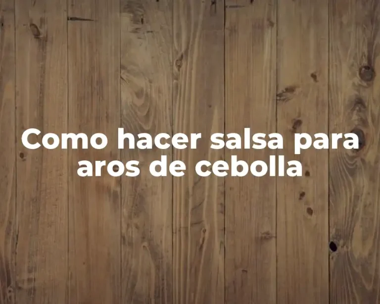 Como hacer salsa para aros de cebolla