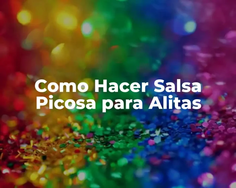 Como Hacer Salsa Picosa para Alitas