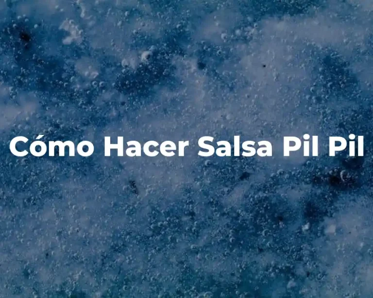 Cómo Hacer Salsa Pil Pil