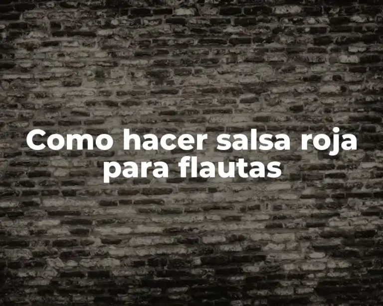 Como hacer salsa roja para flautas